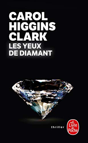 Carol Higgins CLARK : Les yeux de diamant