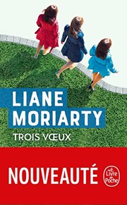 Liane MORIARTY : Trois vœux