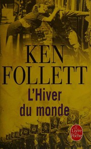 Ken FOLLETT : L’hiver du monde – le siècle
