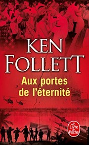Ken FOLLETT : Aux portes de l&rsquo;éternité
