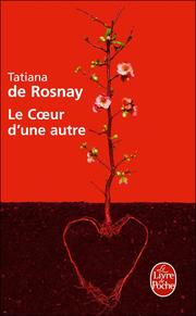 Tatiana De ROSNAY : Le cœur d&rsquo;une autre