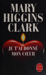 Mary Higgins CLARK : Je t’ai donné mon cœur