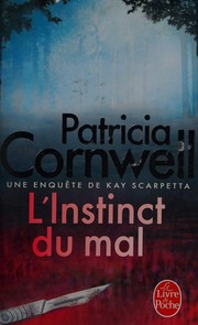 Patricia CORNWELL : L&rsquo;instinct du mal
