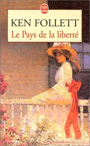 Ken FOLLETT : Le pays de la liberté