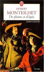 Hubert MONTEILHET : De plume et d&rsquo;épée