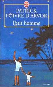 Patrick POIVRE D&rsquo;ARVOR : Petit homme