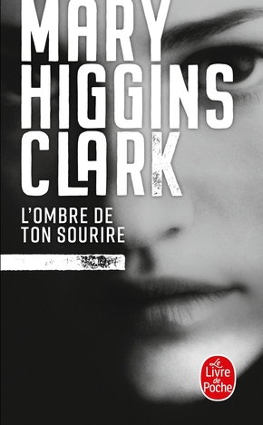 Mary Higgins CLARK : L&rsquo;Ombre de ton sourire