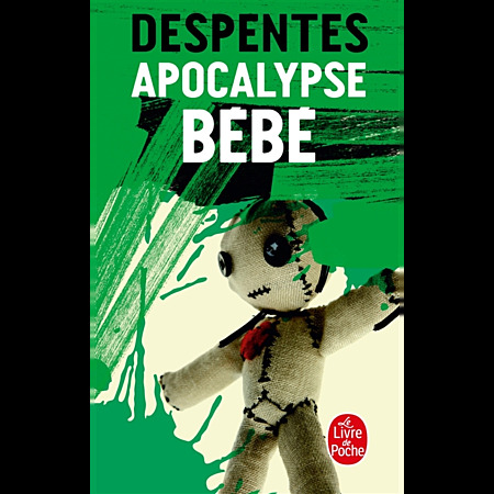 Virginie DESPENTES : Apocalypse bébé