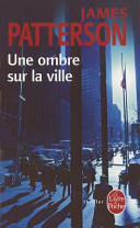 James PATTERSON : Une ombre sur la ville