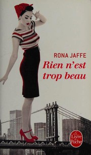 Rona JAFFE : Rien n&rsquo;est trop beau