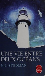 M.L. STEDMAN : Une vie entre deux océans