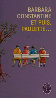 Barbara CONSTANTINE : Et puis, Paulette…