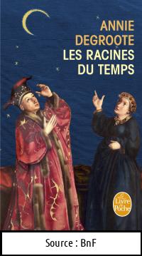 Annie DEGROOTE : Les Racines du temps