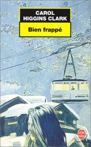 Carol Higgins CLARK : Bien frappé