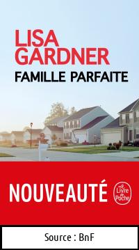 Lisa GARDNER : Famille parfaite