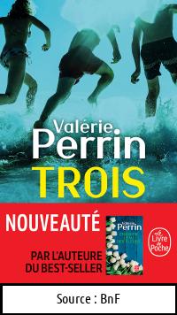 Valérie PERRIN : Trois