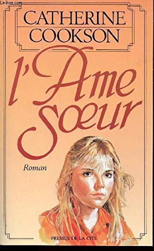 Catherine COOKSON : L&rsquo;Âme sœur