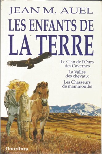 Jean m. AUEL : Les enfants de la terre : le clan de l&rsquo;ours la vallée des chevaux les chasseurs de mammouths
