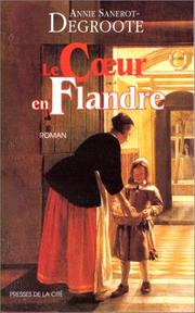 Annie DEGROOTE : Le cœur en Flandre