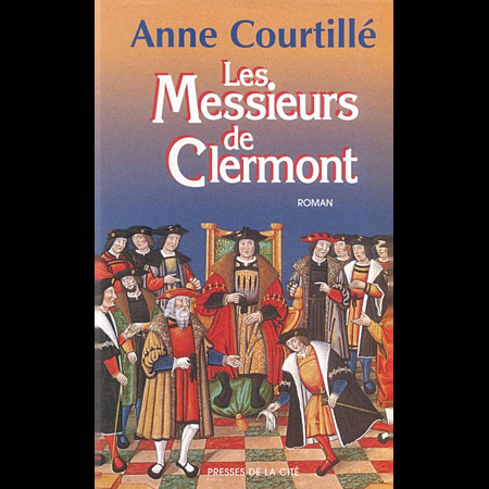 Anne COURTILLÉ : Les Messieurs de Clermont
