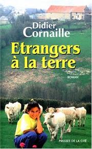 Didier CORNAILLE : Étrangers à la terre