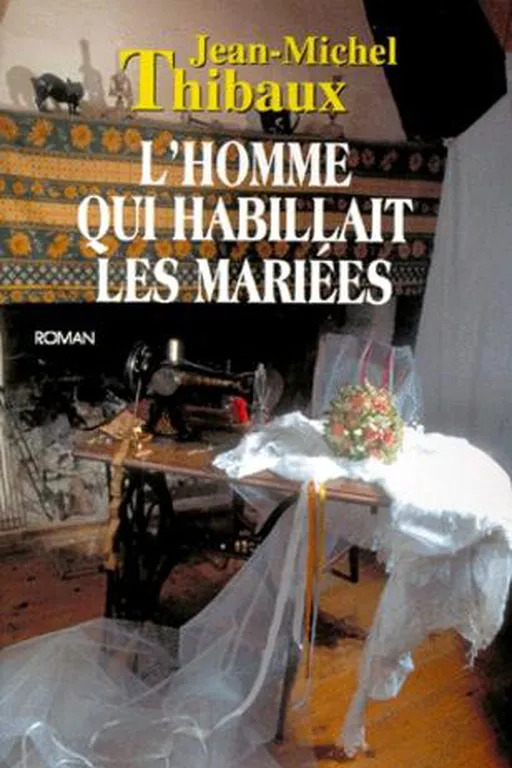 Jean-Michel THIBAUX : L&rsquo;homme qui habillait les mariées