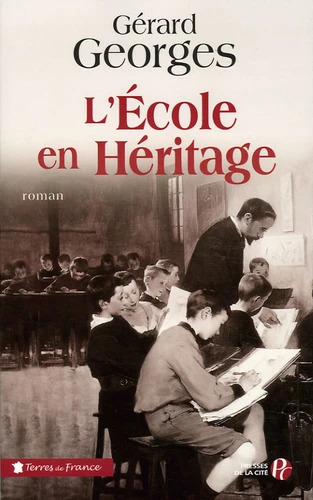Gérard GEORGES : L&rsquo;école en héritage