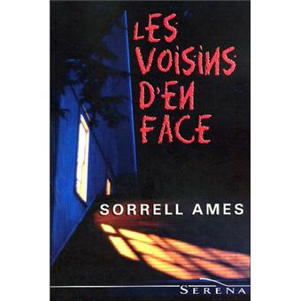 Sorrell AMES : Les voisins d&rsquo;en face