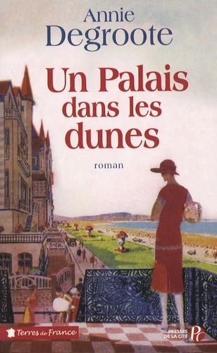 Annie DEGROOTE : Un palais dans les dunes