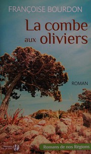 Françoise BOURDON : La Combe aux oliviers