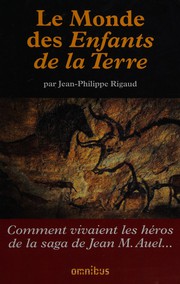Jean-Philippe RIGAUD : Le monde des « Enfants de la terre »