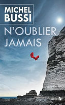 Michel BUSSI : N&rsquo;oublier jamais