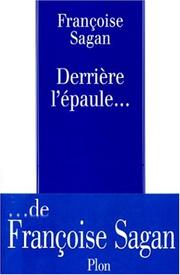 Françoise SAGAN : Derrière l&rsquo;épaule….