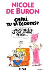 Nicole De BURON : Chéri , tu m&rsquo;écoutes?
