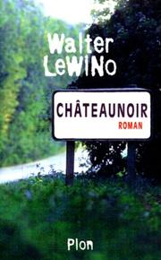 Walter LEWINO : Châteaunoir