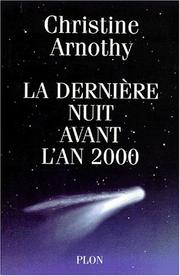 Christine ARNOTHY : La dernière nuit avant l&rsquo;an 2000