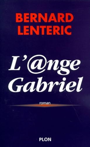 Bernard LENTERIC : L&rsquo;ange Gabriel