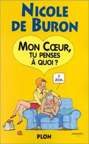 Nicole De BURON : Mon cœur, tu penses à quoi? à rien