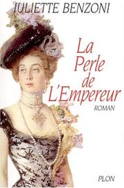 Juliette BENZONI : La perle de l’empereur