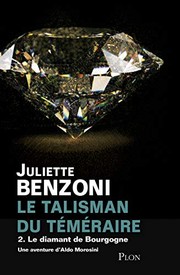 Juliette BENZONI : Le diamant de Bourgogne