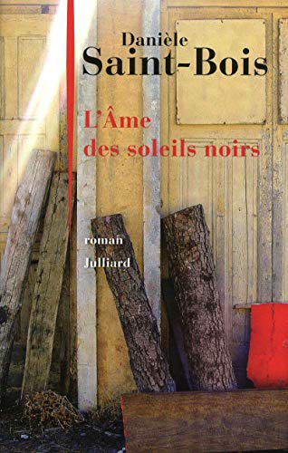 Danièle SAINT-BOIS : L&rsquo;âme des soleils noirs