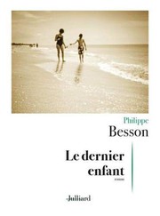 Philippe BESSON : Le dernier enfant