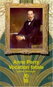 Anne PERRY : Vocation fatale