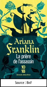 Ariana FRANKLIN : La prière de l&rsquo;assassin