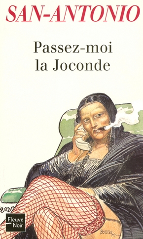 Frédéric DARD : San Antonio : Passez-moi la Joconde