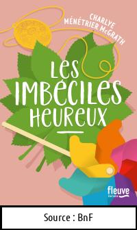 Charlye MÉNÉTRIER MCGRATH : Les imbéciles heureux