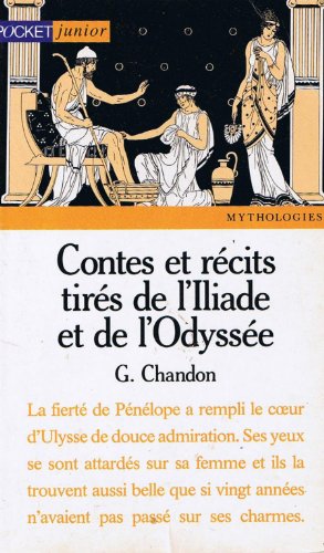 Georges CHANDON : Contes et récits tirés de l&rsquo;Iliade et de l&rsquo;Odyssée
