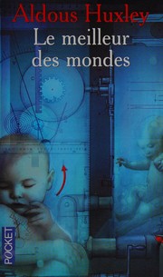 Aldous HUXLEY : Le meilleur des mondes