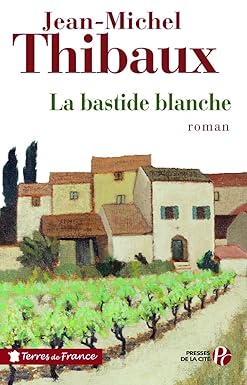 Jean-michel THIBAUX : La bastide blanche T1