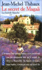 Jean-Michel THIBAUX : La bastide blanche Tome 2 : Le secret de Magali
